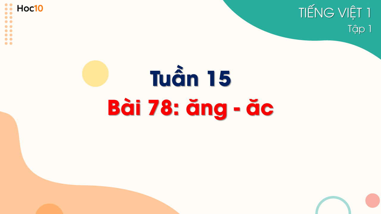 Tuần 15 - Bài 78: ăng - ăc