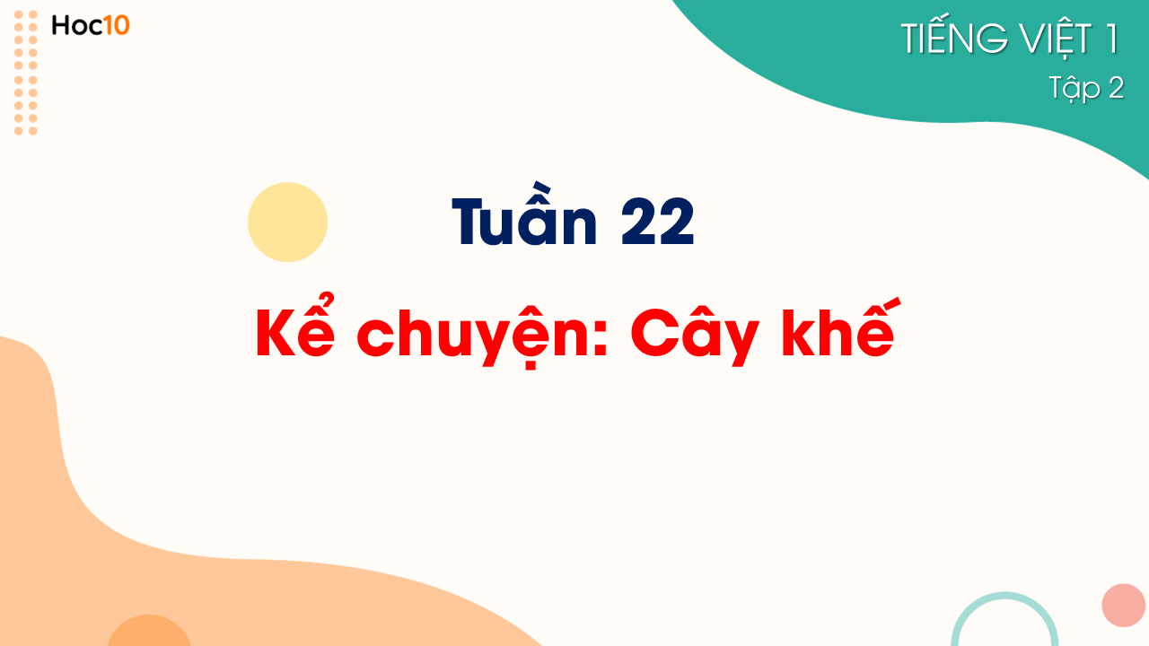 Tuần 22 - Bài 116: Kể chuyện Cây khế