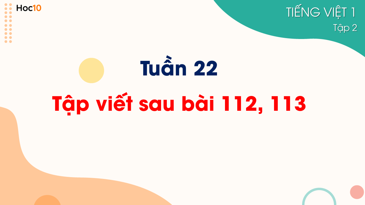 Tuần 22 - Tập viết sau bài 112, 113