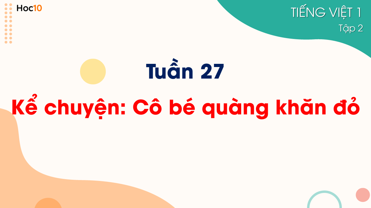 Tuần 27 - Kể chuyện: Cô bé quàng khăn đỏ