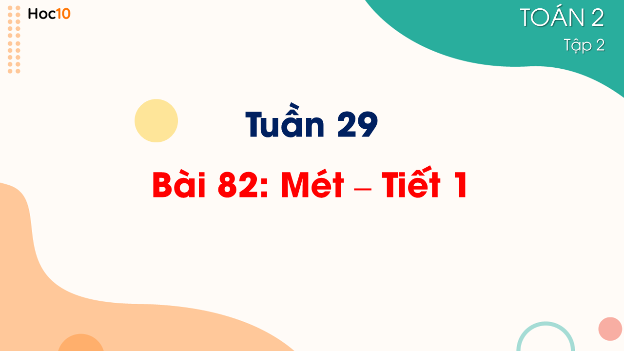 Tuần 29 - Bài 82: Mét - Tiết 1