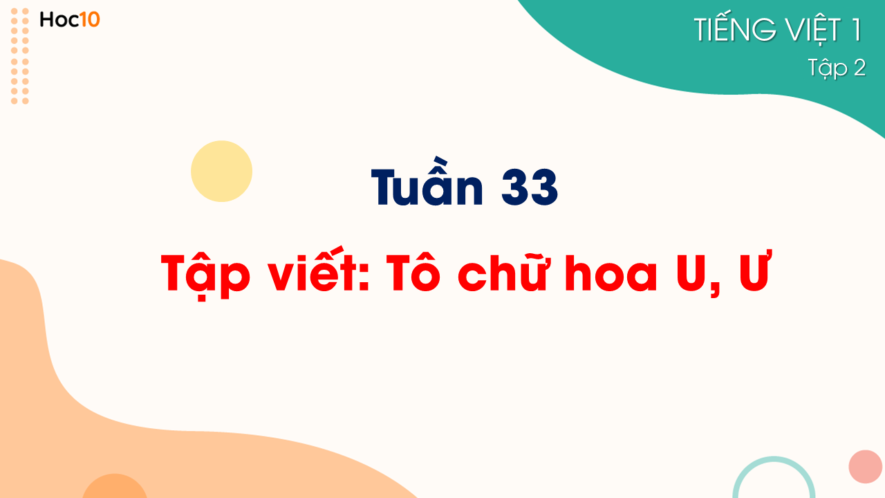Tuần 33 - Tập viết: Tô chữ hoa U, Ư