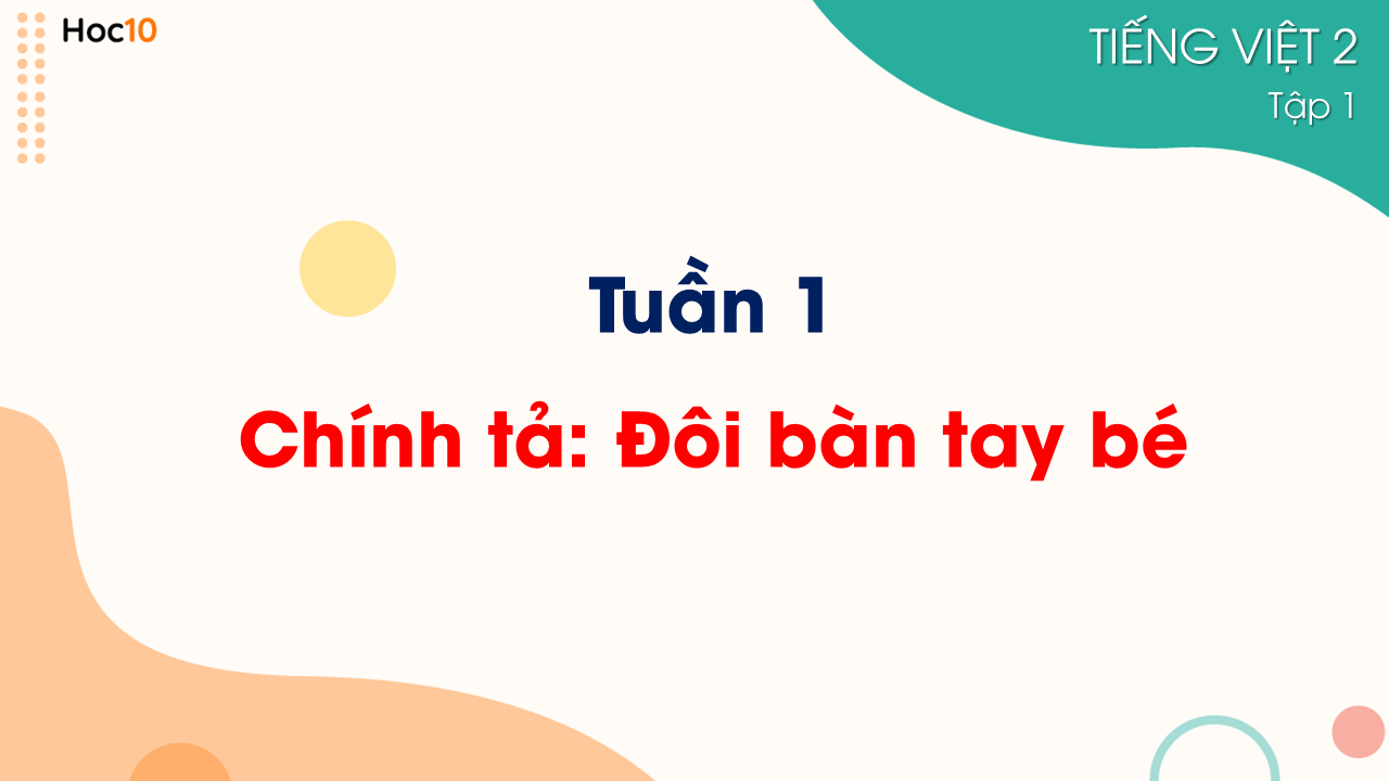 Tuần 1 - Chính tả: Đôi bàn tay bé
