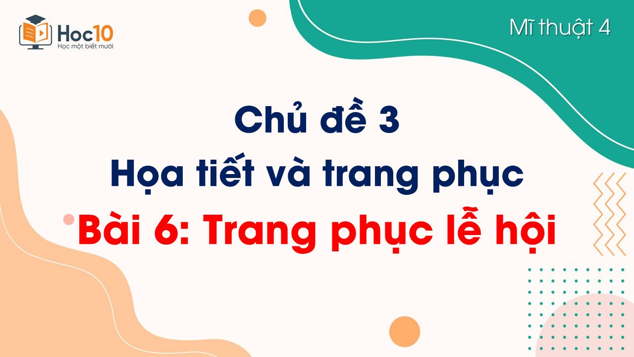 Bài 6. Trang phục lễ hội