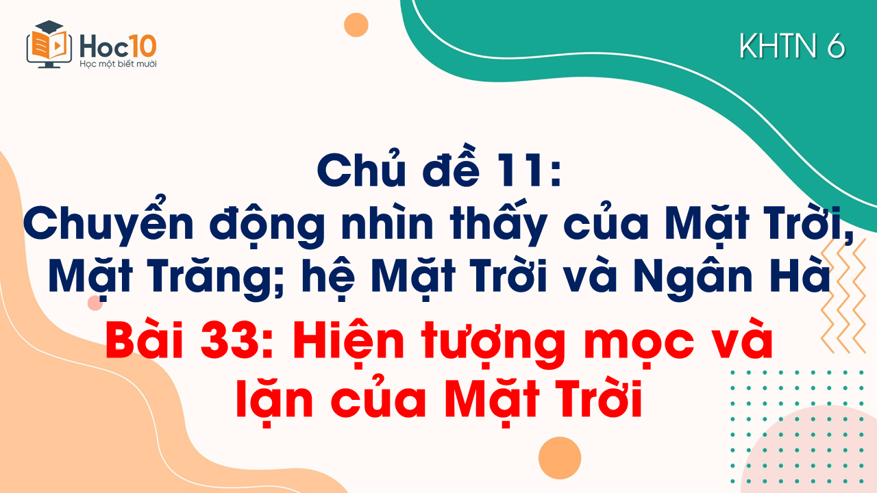 Bài 33. Hiện tượng mọc và lặn của mặt trời