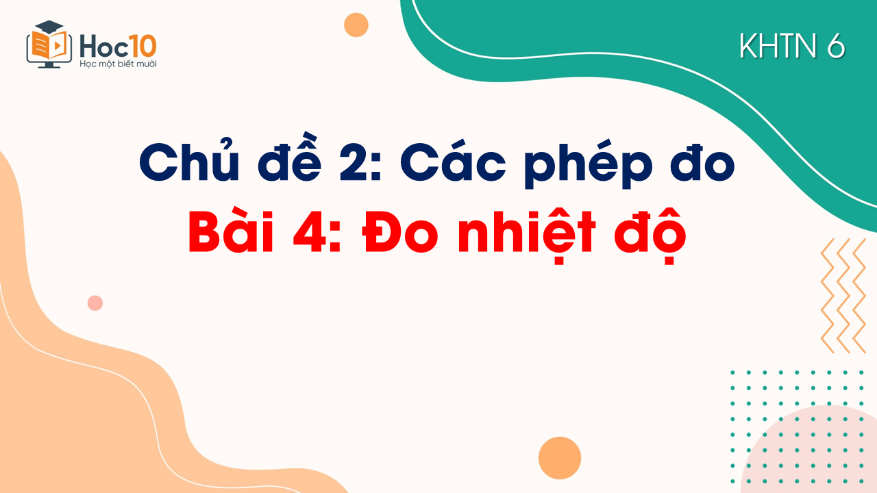 Bài 4. Đo nhiệt độ 