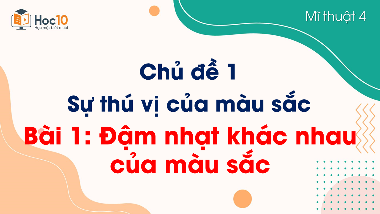 Bài 1. Đậm, nhạt khác nhau của màu