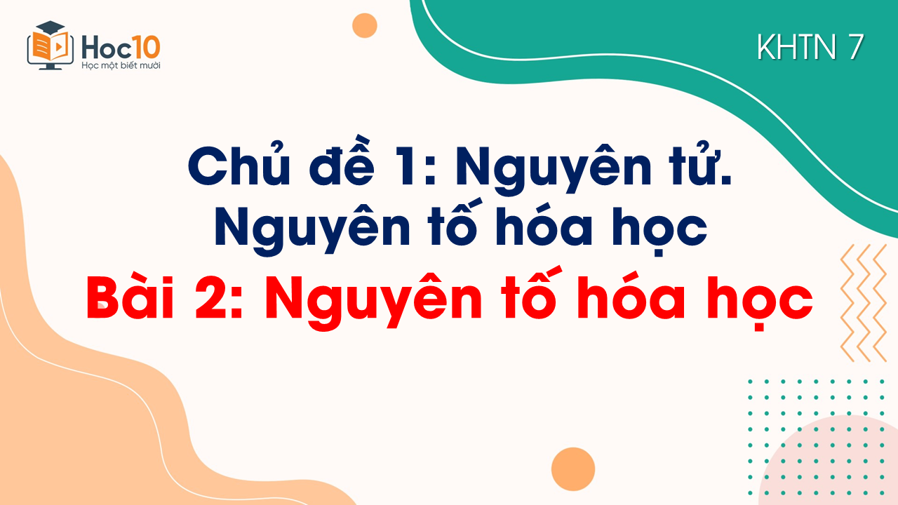 Bài 2. Nguyên tố hóa học
