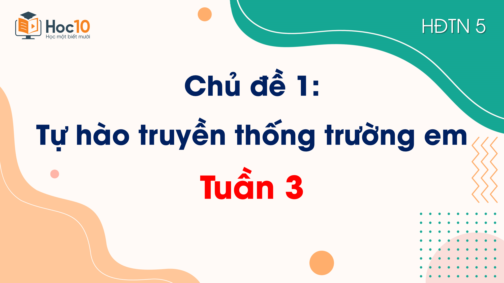 Chủ đề 1. Tự hào truyền thống trường em _ Tuần 3