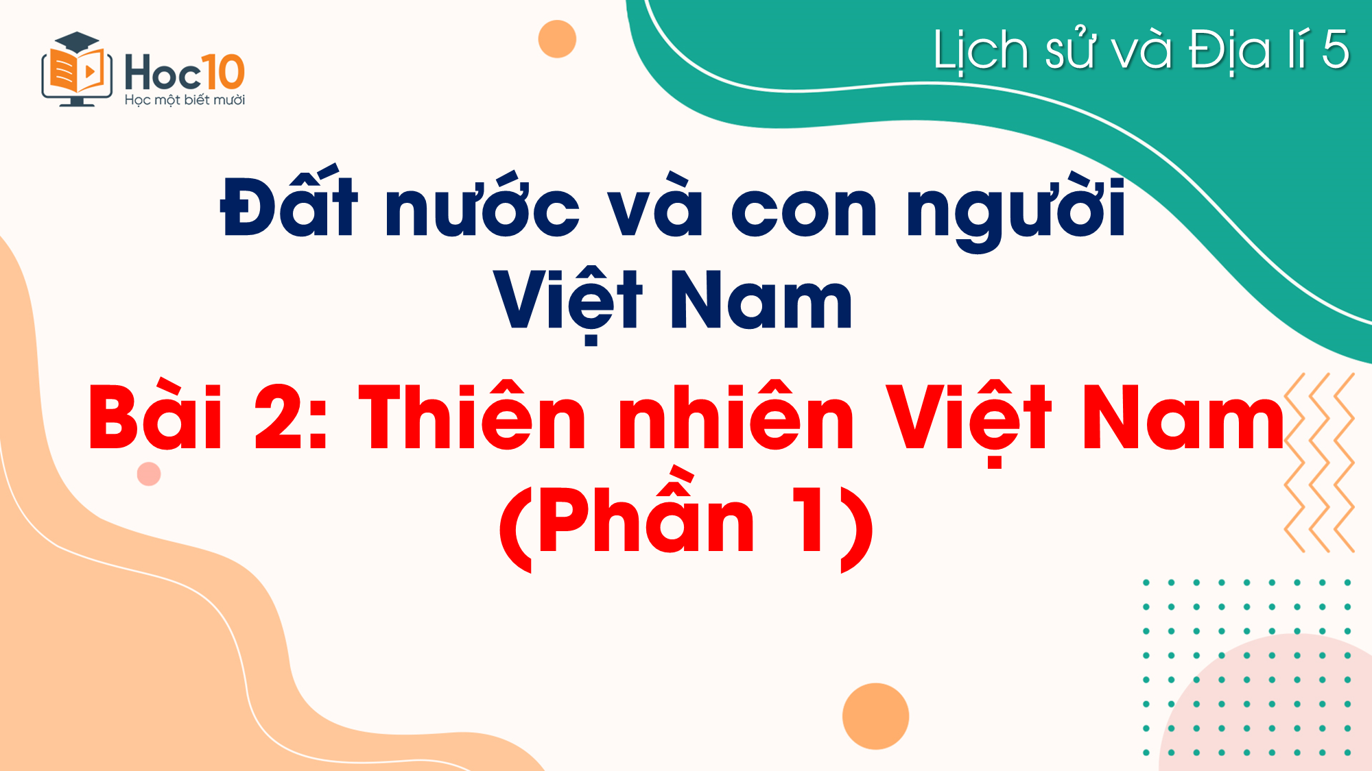Bài 2. Thiên nhiên Việt Nam (Phần 1)