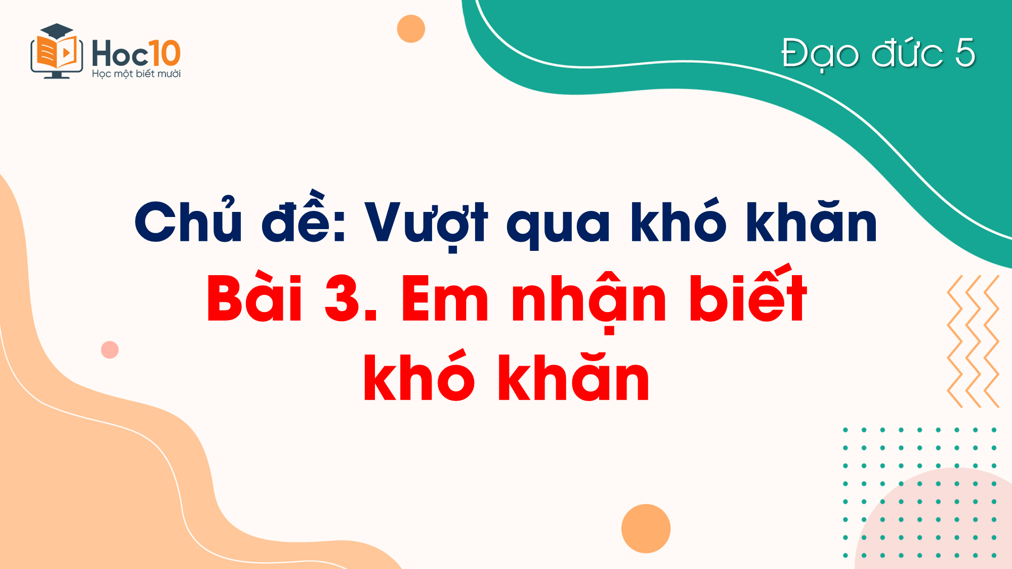 Bài 3. Em nhận biết khó khăn