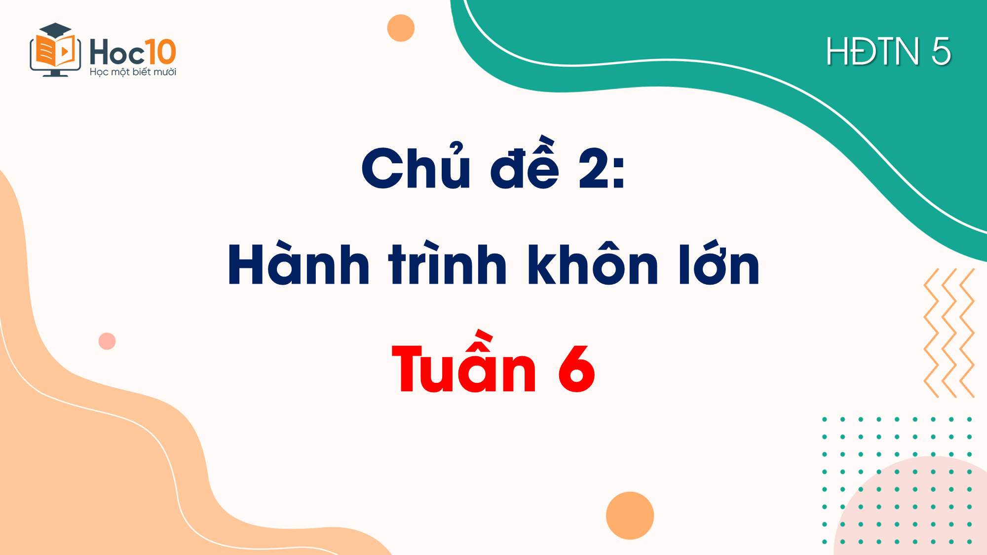 Chủ đề 2. Hành trình khôn lớn _ Tuần 6