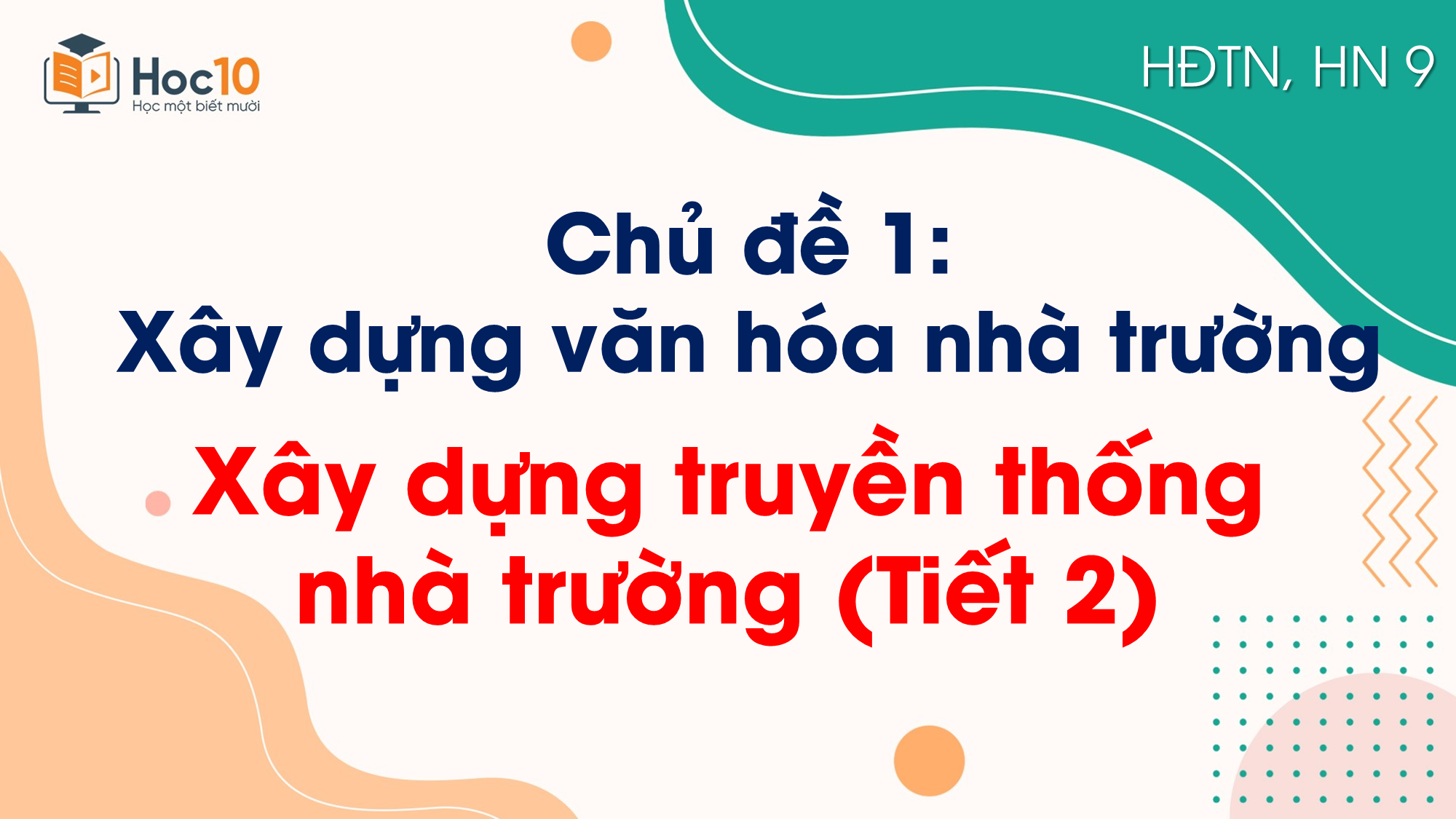 Chủ đề 1_Xây dựng truyền thống nhà trường _Tiết 2