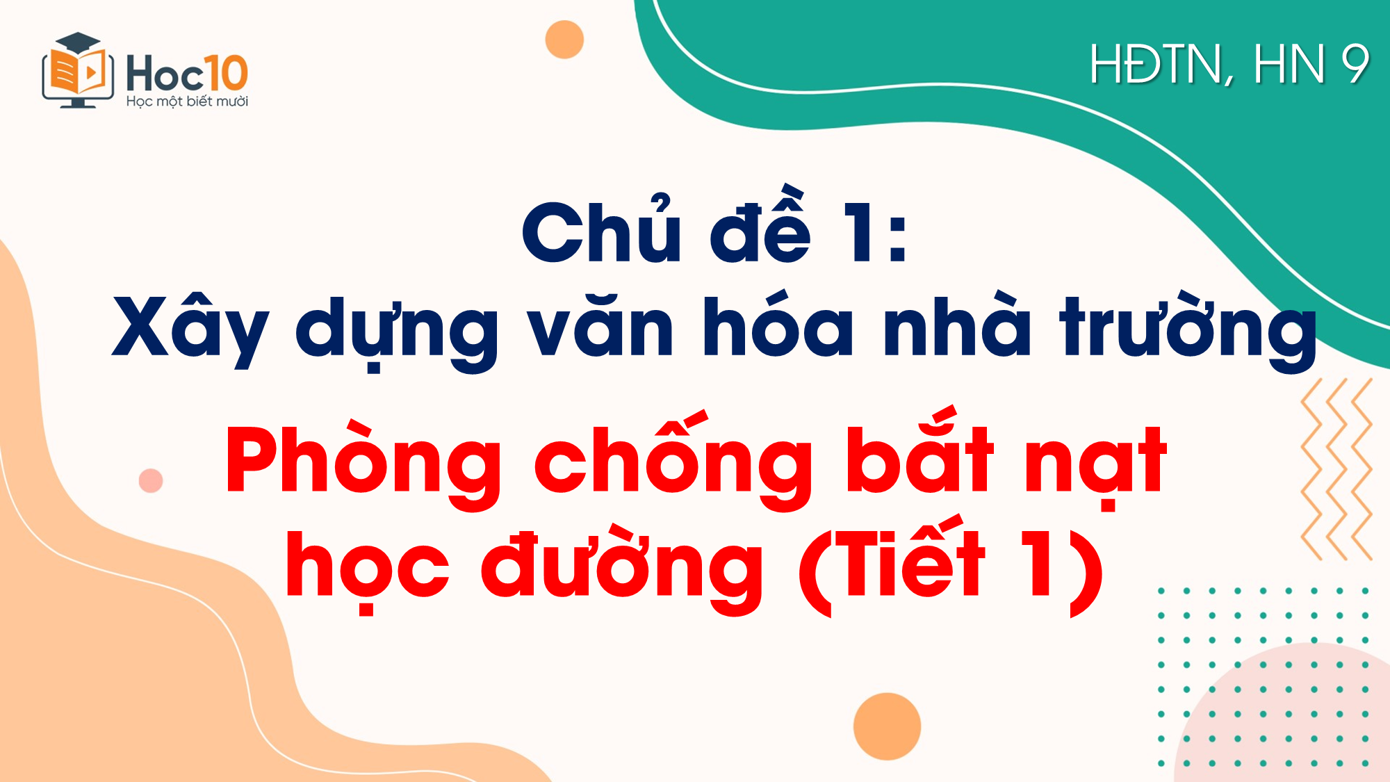Chủ đề 1_Phòng chống bắt nạt học đường_Tiết 1