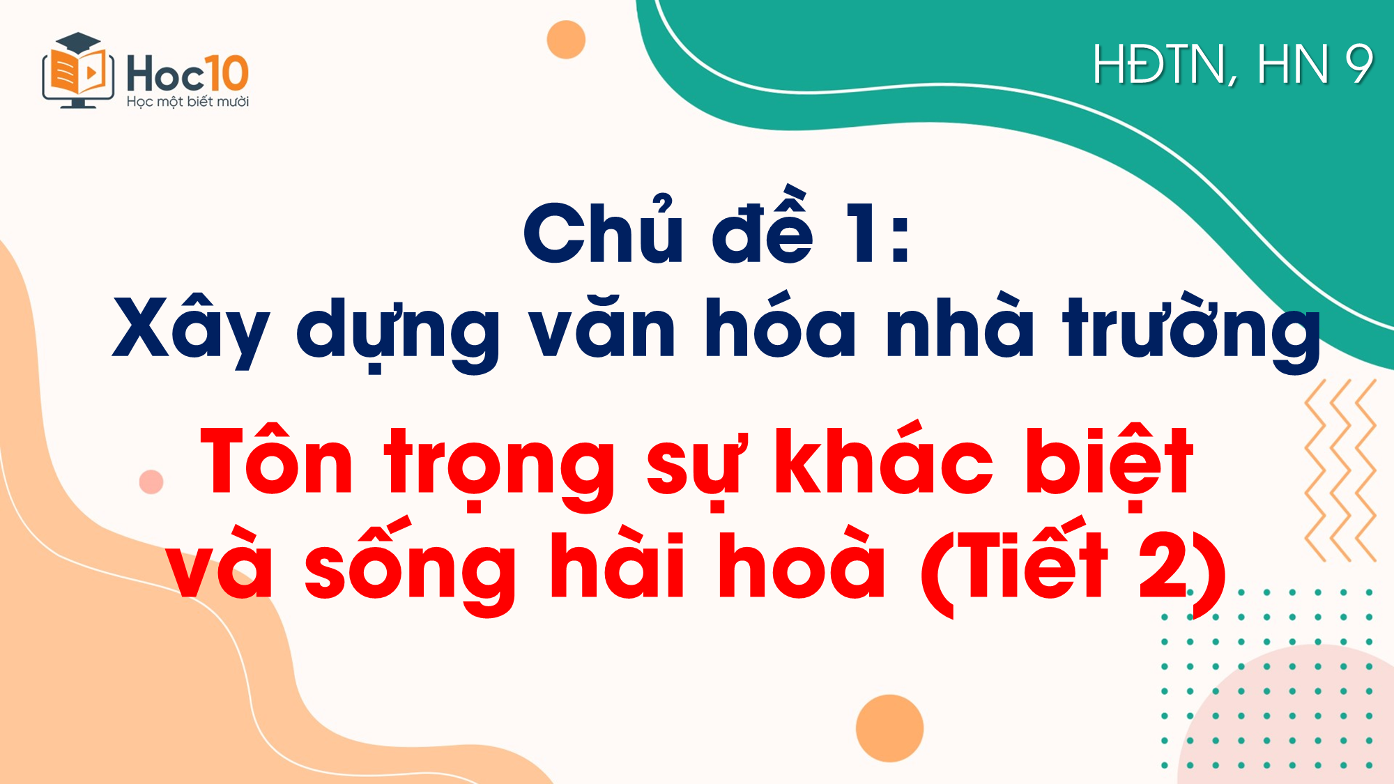 Chủ đề 1_Tôn trọng sự khác biệt và sống hài hoà_Tiết 2