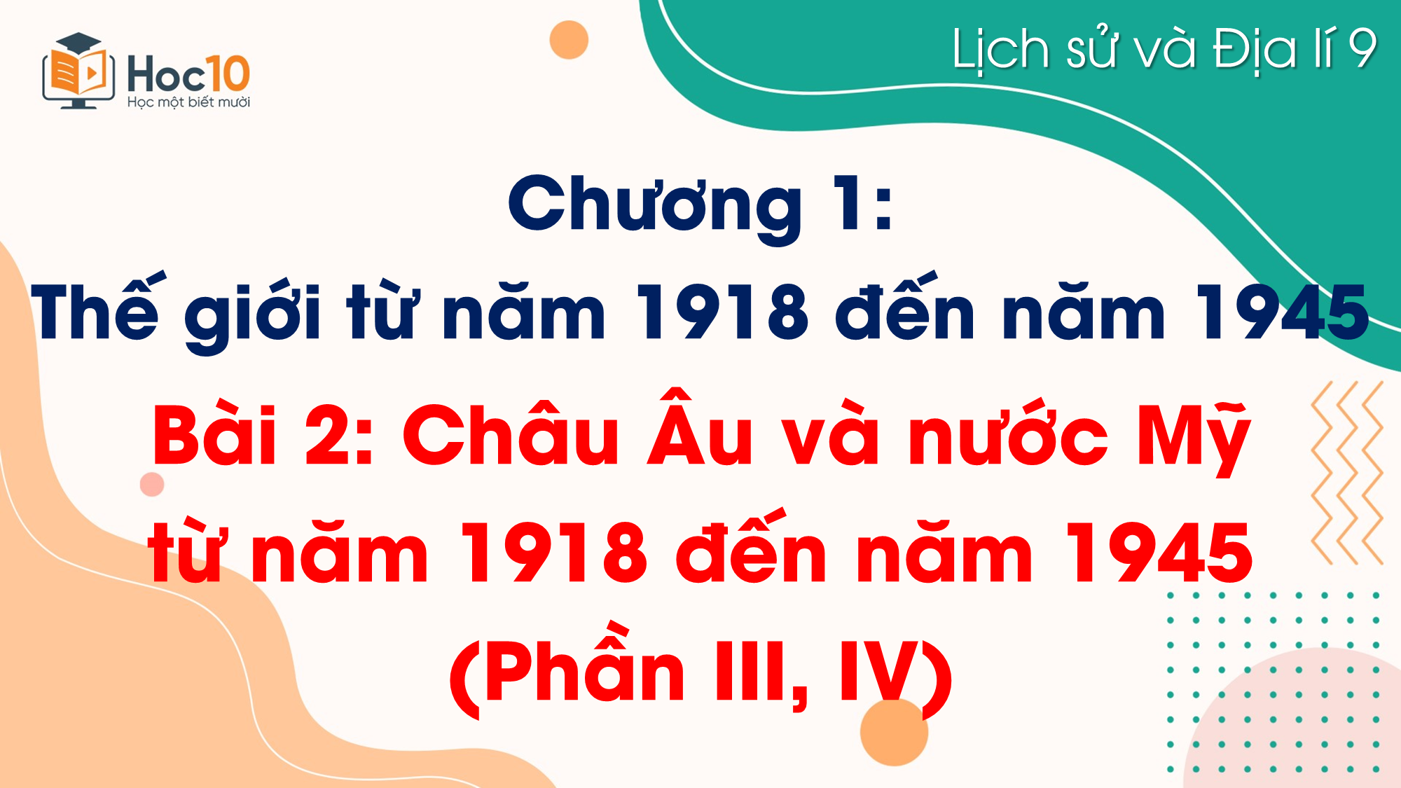 Bài 2. Châu Âu và nước Mỹ từ năm 1918 đến năm 1945 (Phần III, IV)