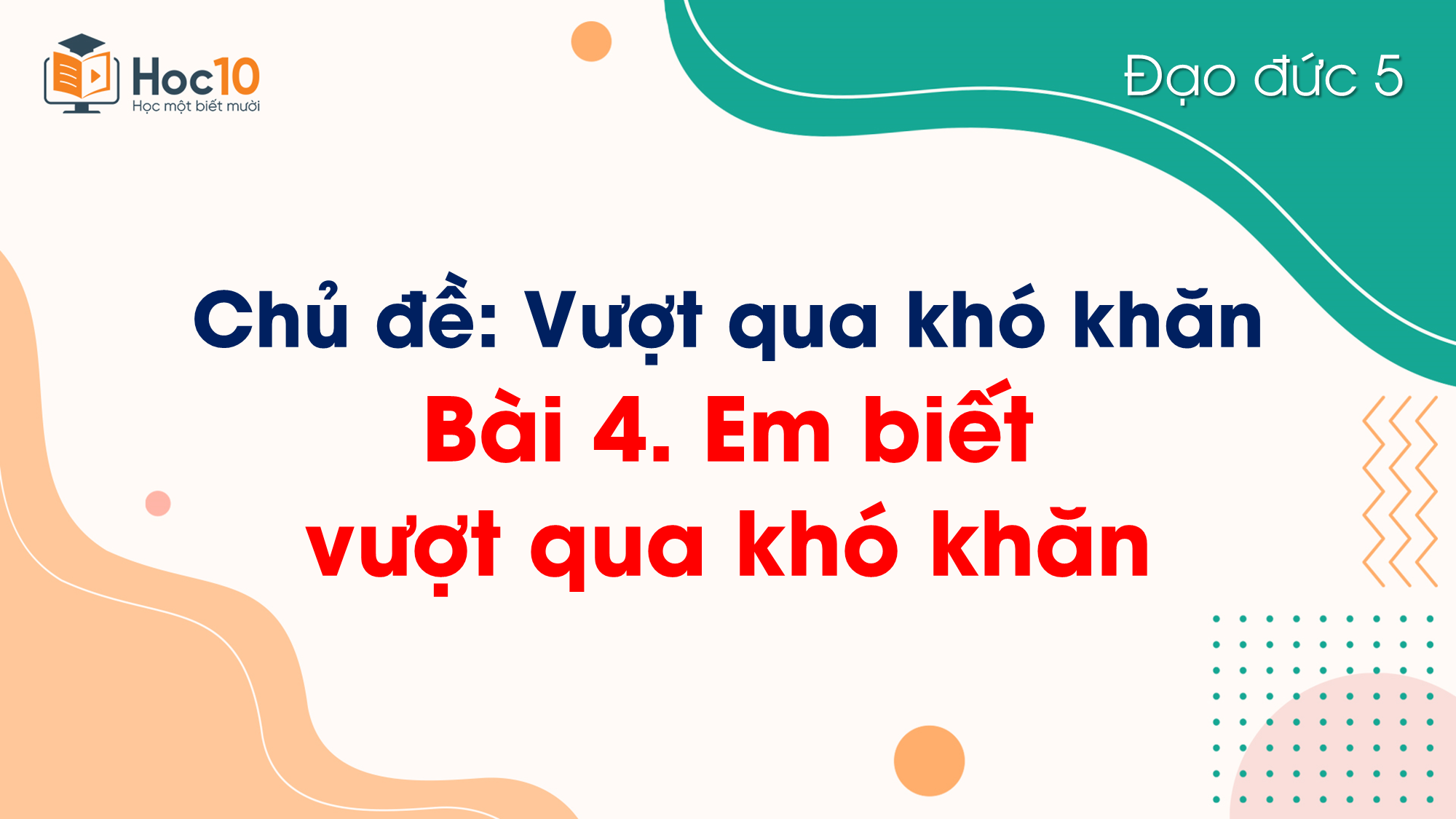 Bài 4. Em biết vượt qua khó khăn