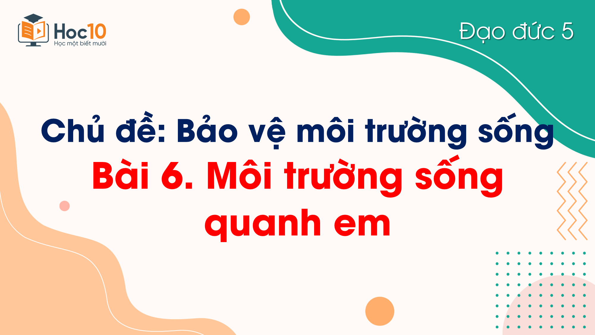 Bài 6. Môi trường sống quanh em
