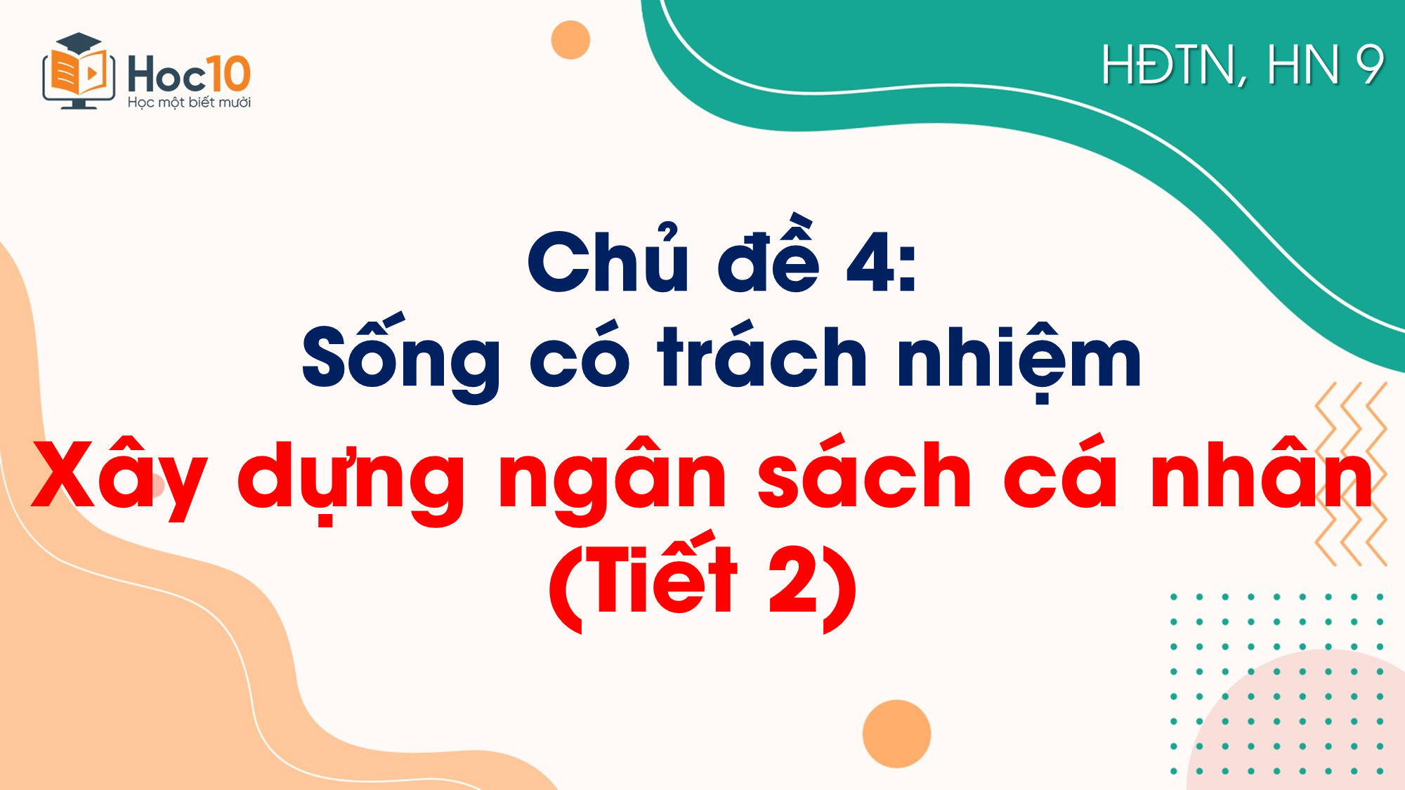 Chủ đề 4_Xây dựng ngân sách cá nhân_Tiết 2