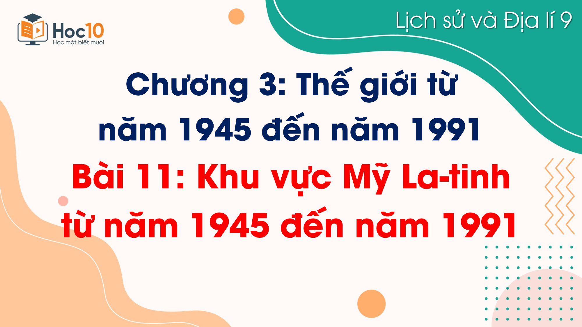 Bài 11. Khu vực Mỹ La-tinh từ năm 1945 đến năm 1991