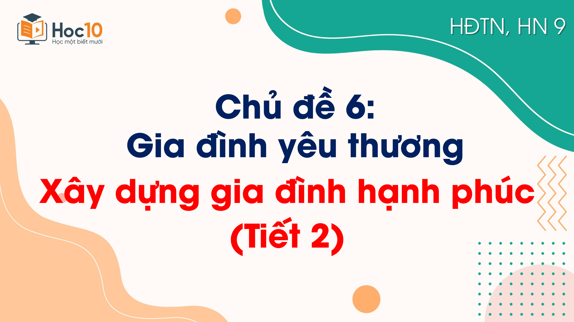 Chủ đề 6_Xây dựng gia đình hạnh phúc_Tiết 2