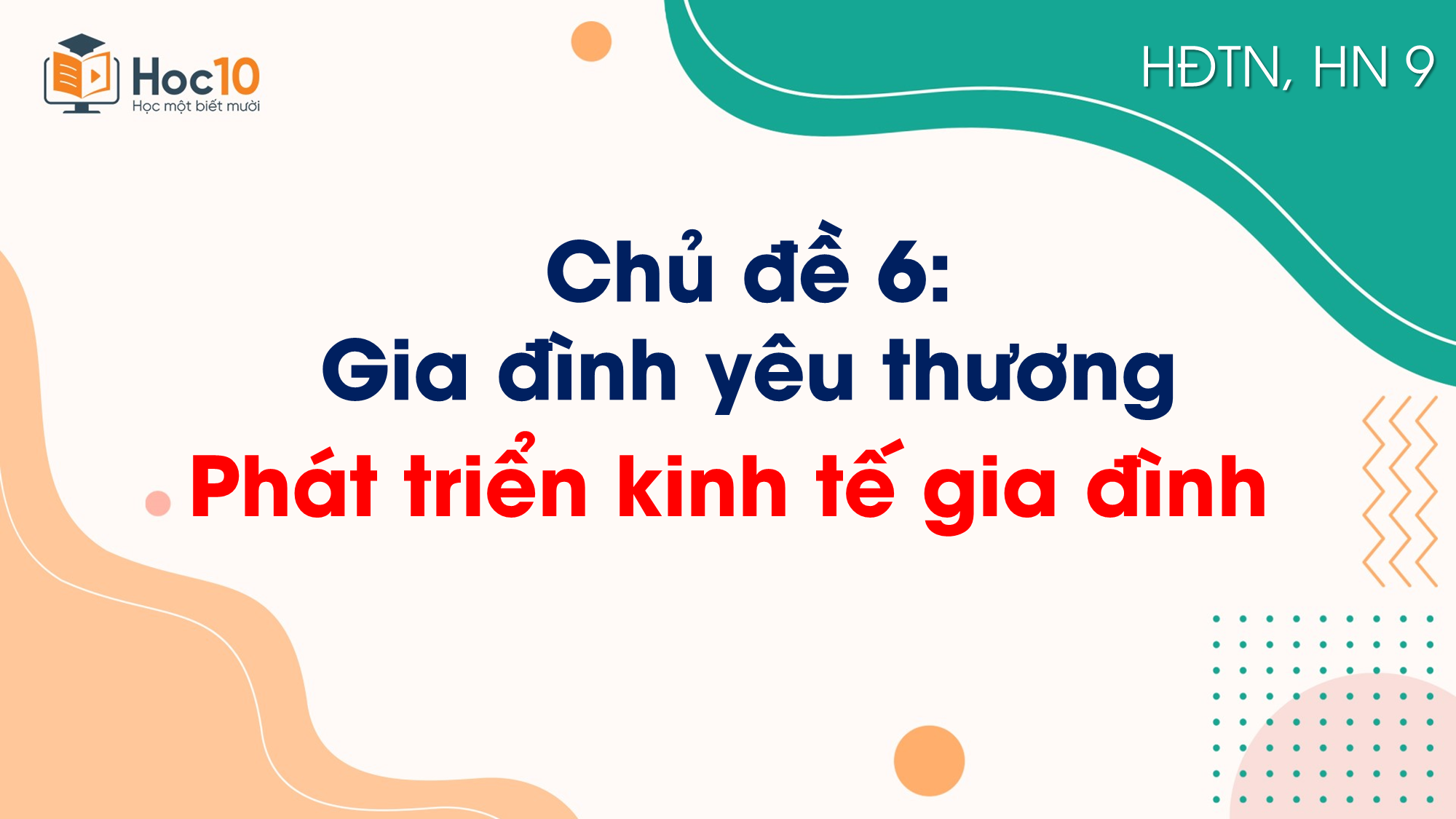 Chủ đề 6_Phát triển kinh tế gia đình 