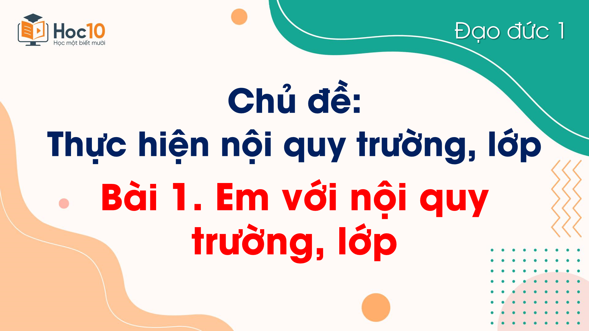 Bài 1: Em với nội quy trường, lớp