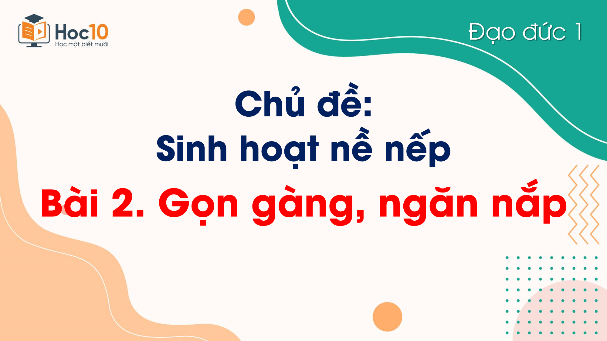 Bài 2: Gọn gàng, ngăn nắp