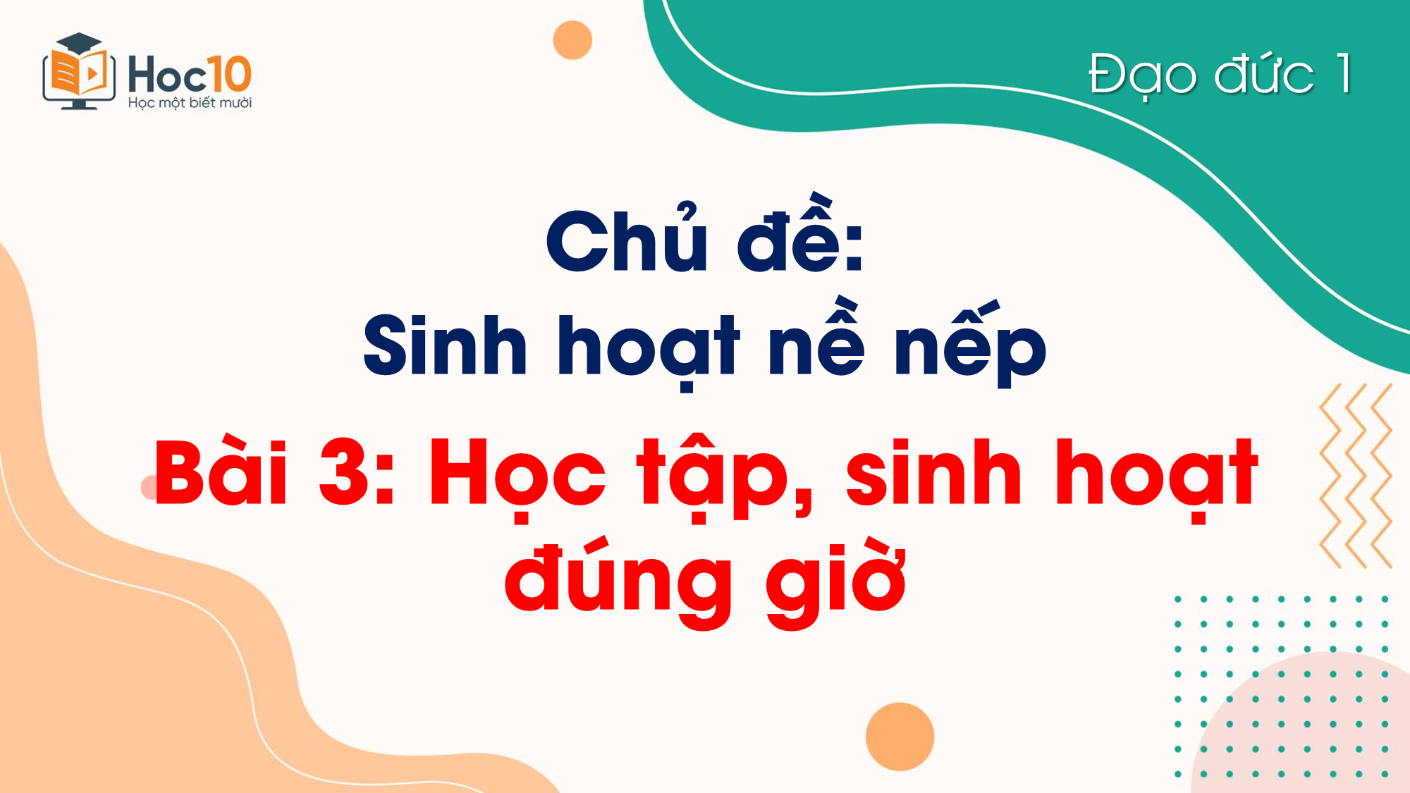 Bài 3: Học tập, sinh hoạt đúng giờ