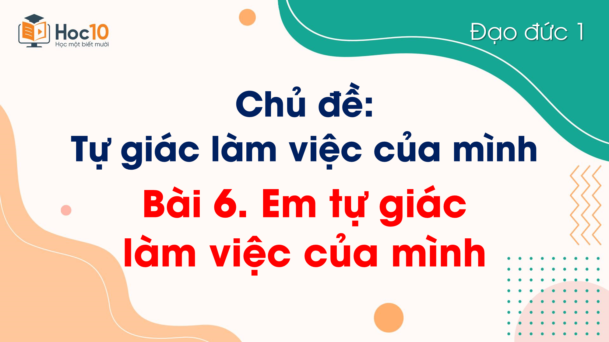 Bài 6: Em tự giác làm việc của mình