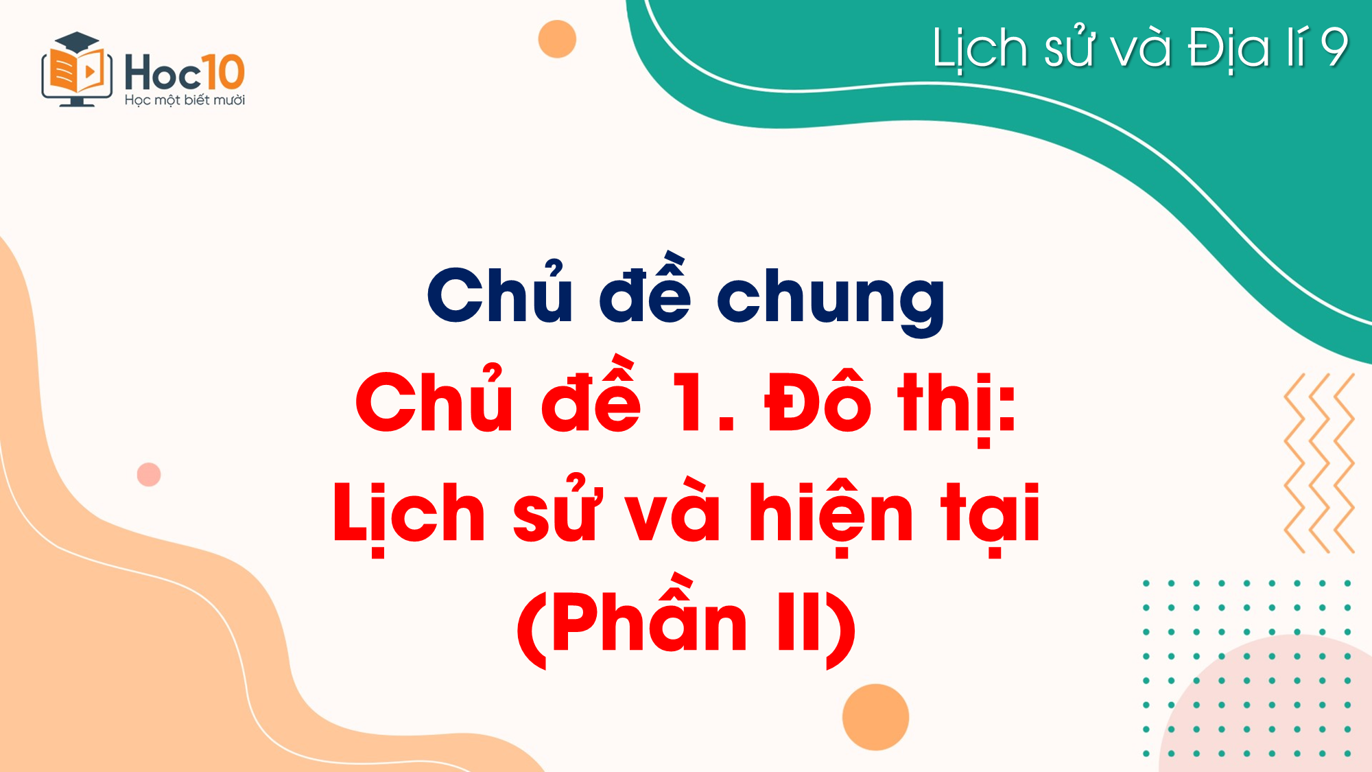 Chủ đề 1. Đô thị: Lịch sử và hiện tại (Phần II)