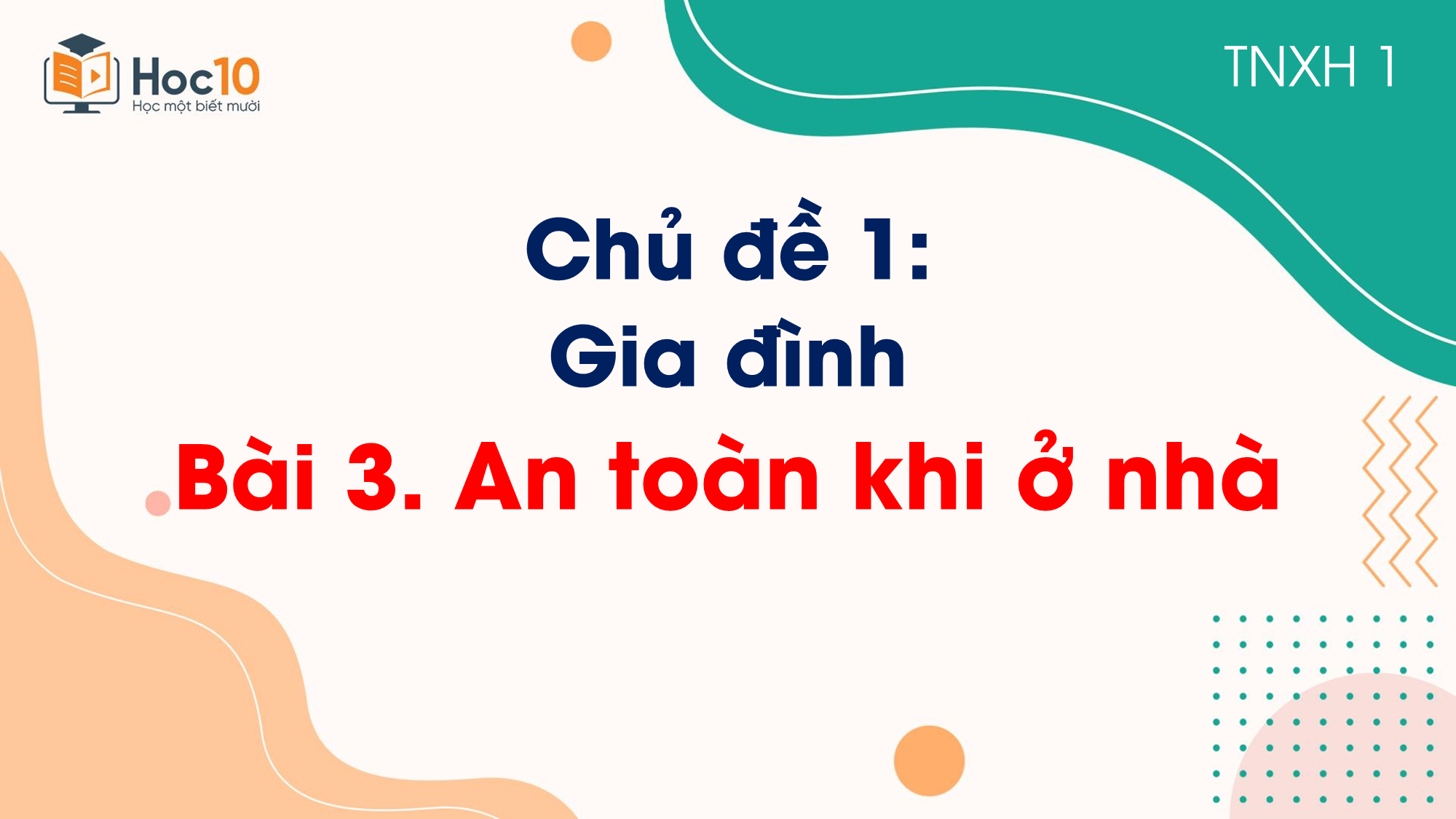 Chủ đề 1. Bài 3. An toàn khi ở nhà