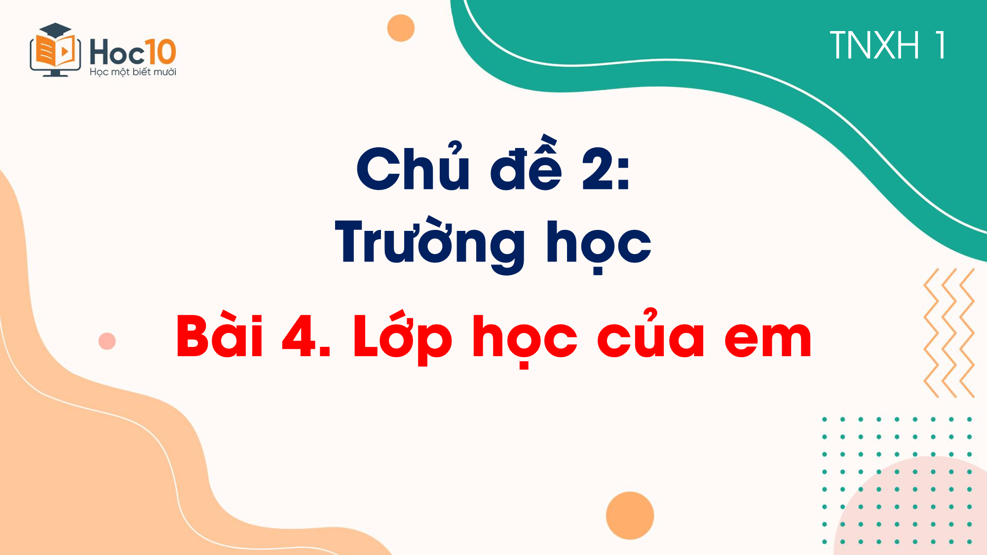 Chủ đề 2. Bài 4. Lớp học của em