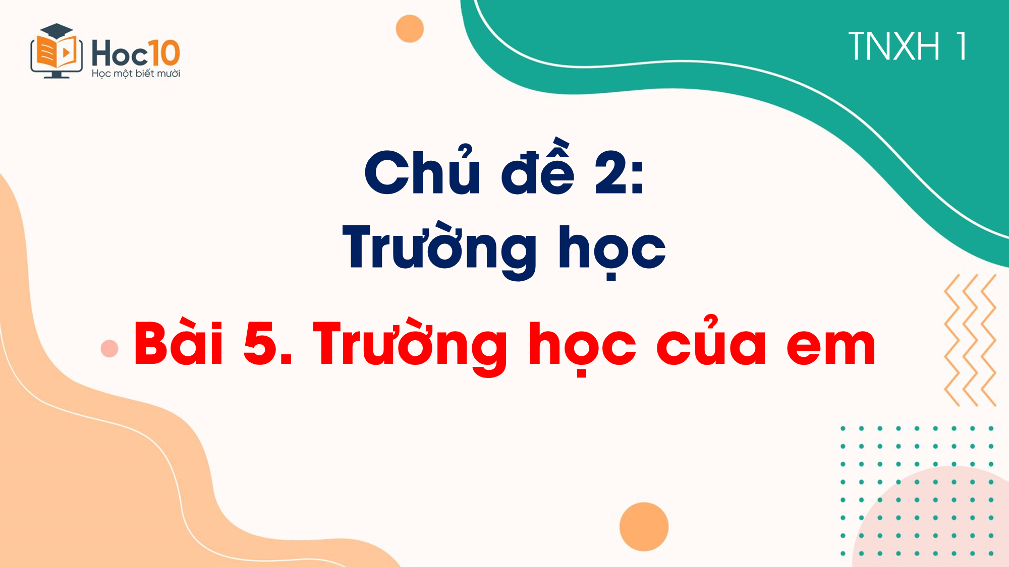 Chủ đề 2. Bài 5. Trường học của em