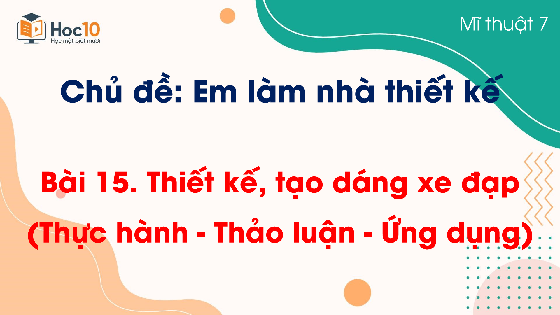 Bài 15. Thiết kế, tạo dáng xe đạp (Thực hành - Thảo luận - Ứng dụng)