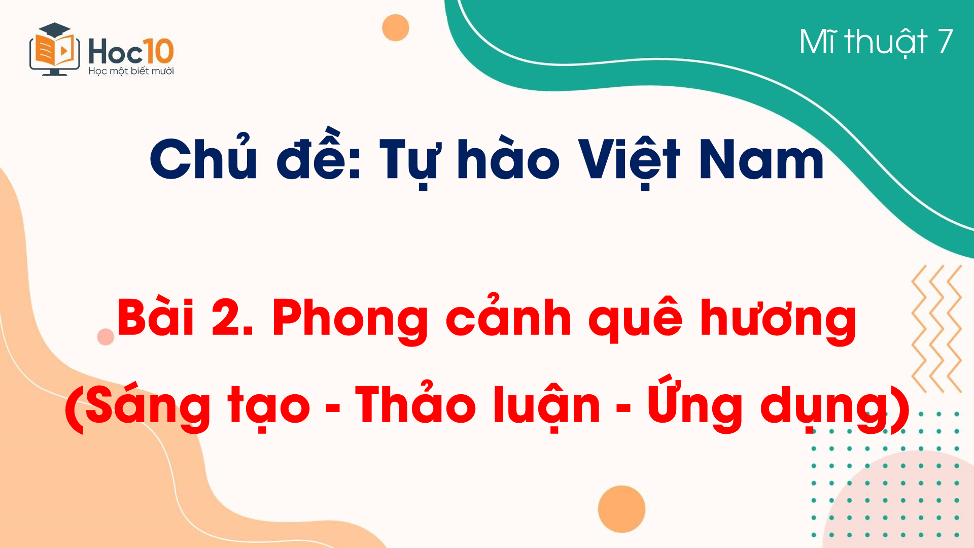 Bài 2. Phong cảnh quê hương (Sáng tạo - Thảo luận - Ứng dụng)