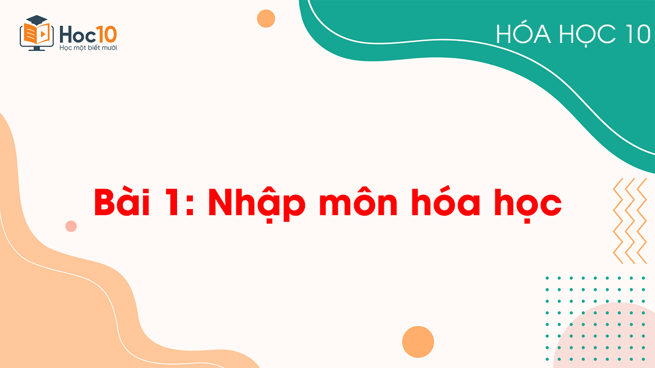 Bài 1: Nhập môn hóa học