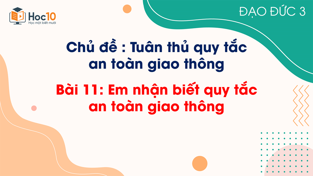 Bài 11 - Em nhận biết quy tắc an toàn giao thông