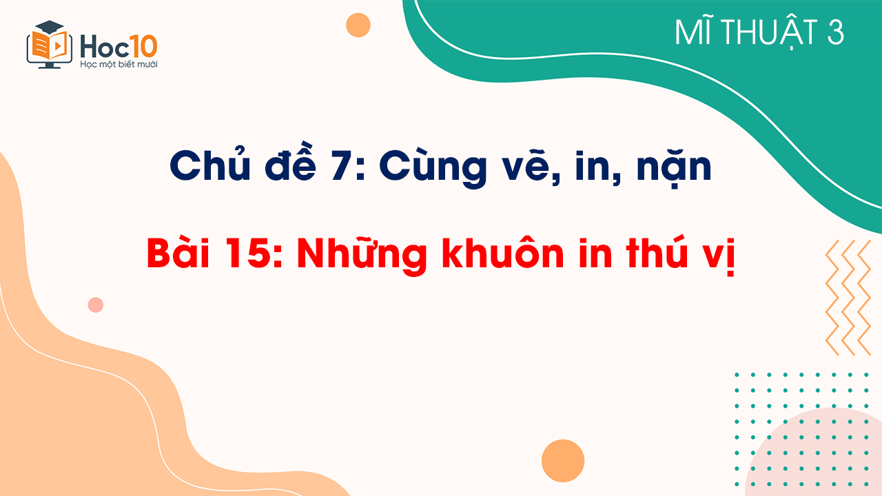Bài 15: Những khuôn in thú vị