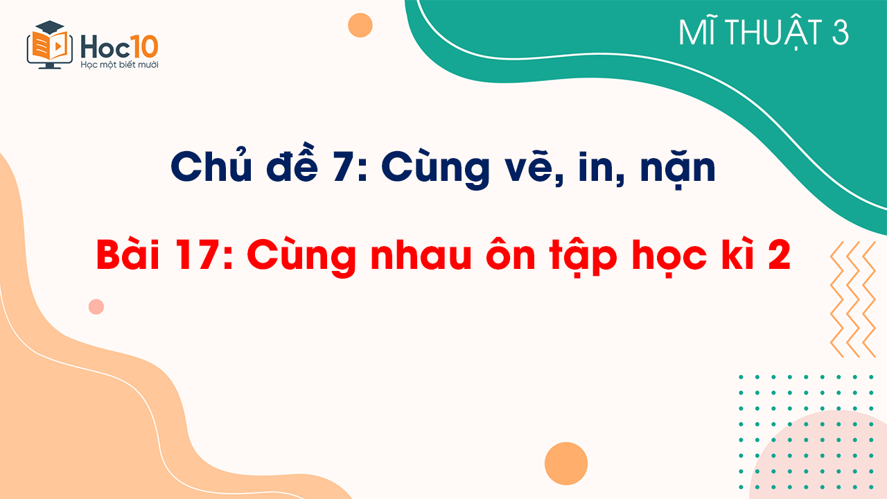 Bài 17: Cùng nhau ôn tập học kì 2