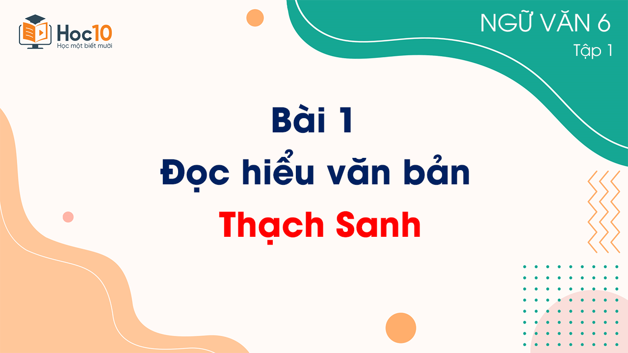 Bài 1 -  Đọc hiểu văn bản: Thạch Sanh 