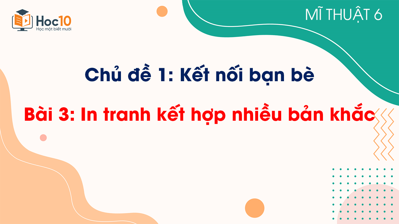 Bài 3: In tranh kết hợp nhiều bản khắc