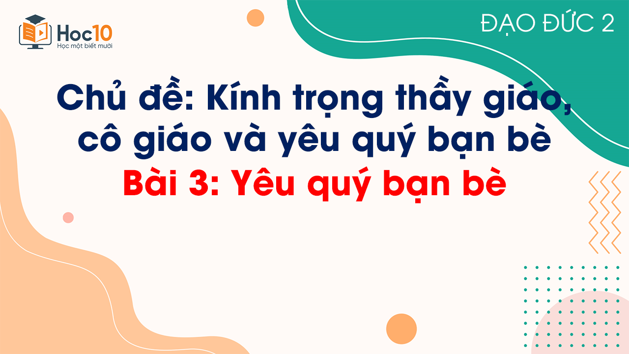Bài 3 - Yêu quý bạn bè