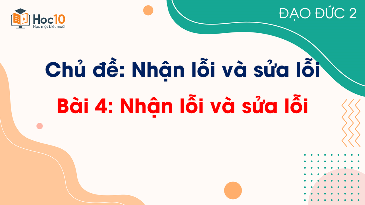 Bài 4 - Nhận lỗi và sửa lỗi