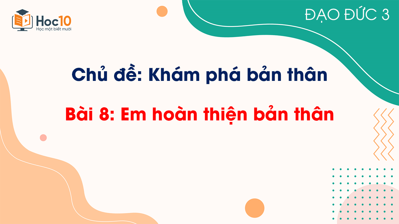 Bài 8 - Em hoàn thiện bản thân
