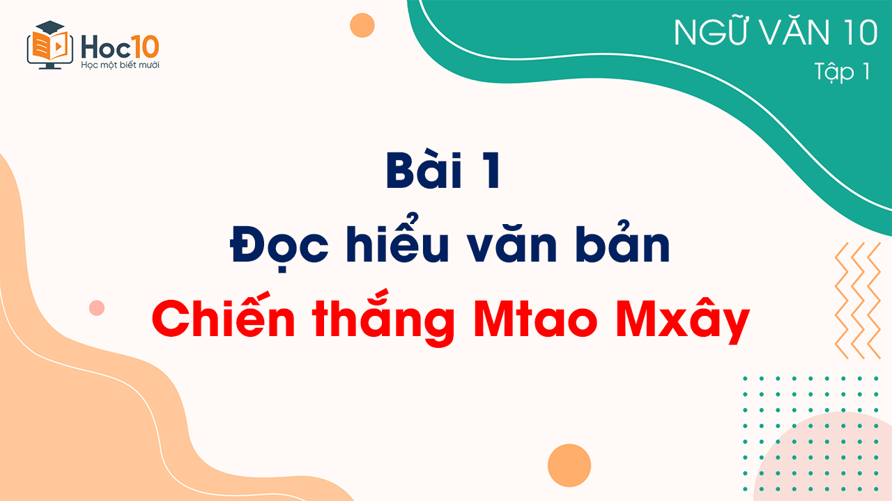 Bài 1 - Đọc hiểu văn bản: Chiến thắng Mtao Mxây