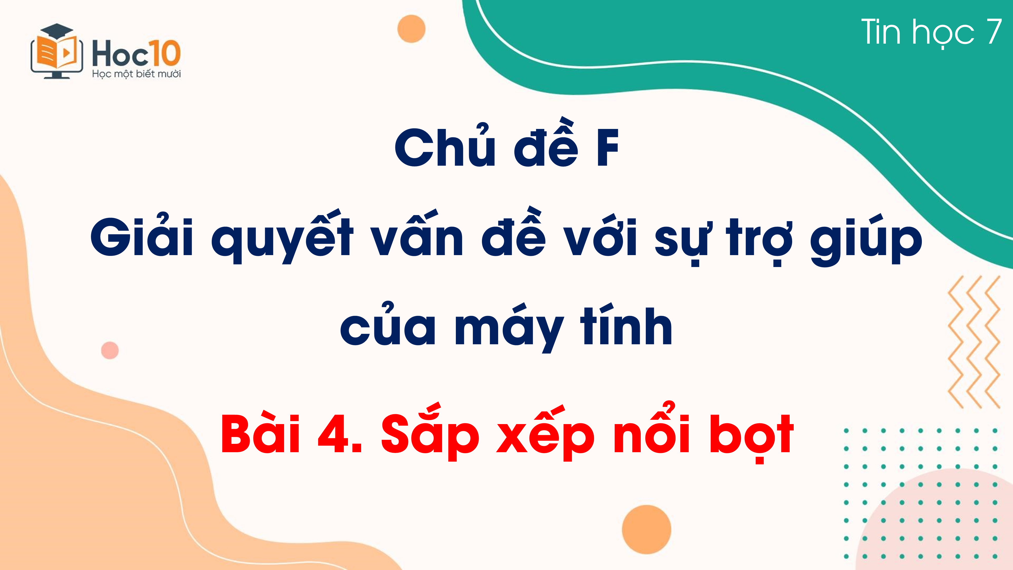 Chủ đề F - Bài 4. Sắp xếp nổi bọt