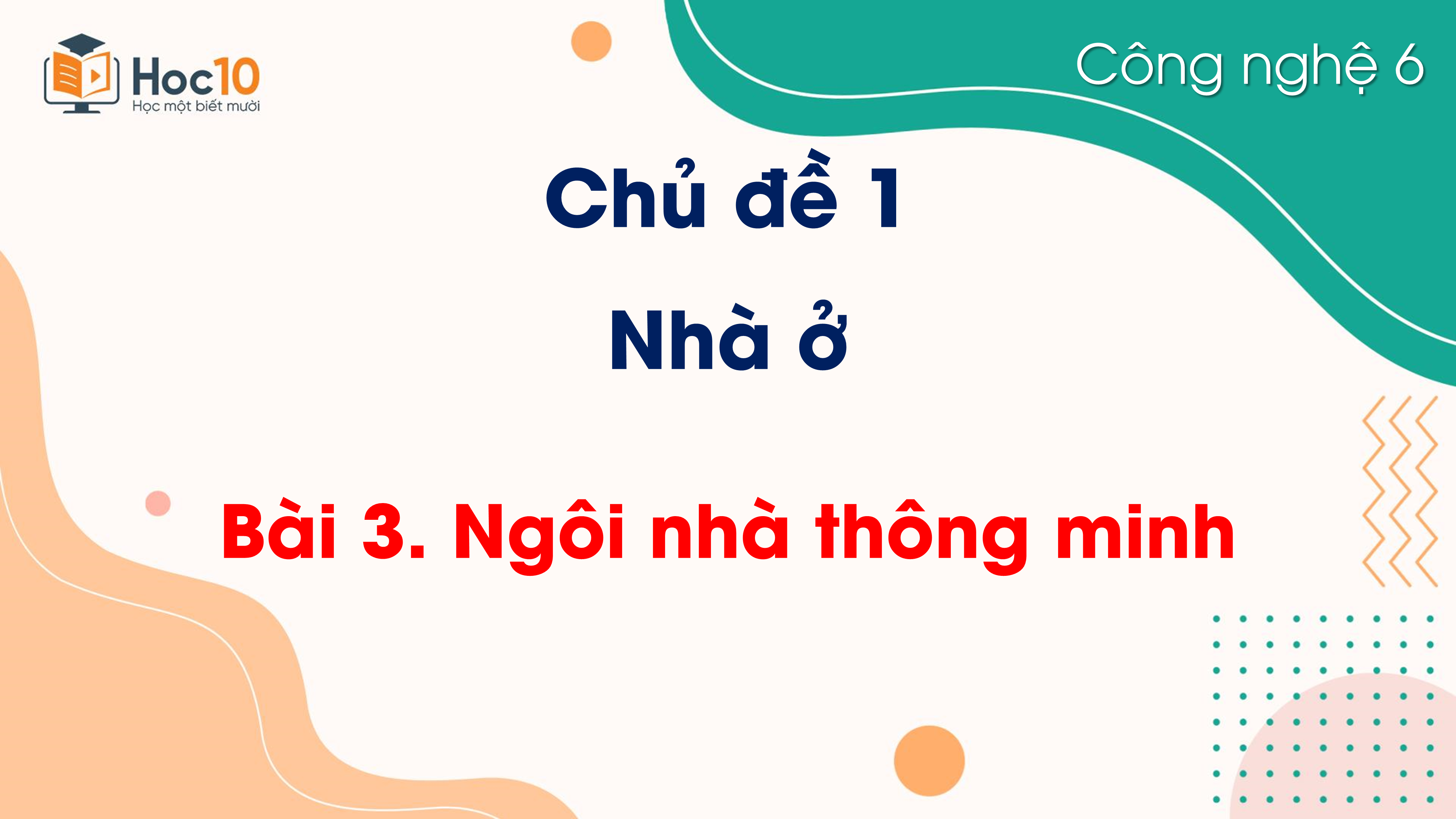Chủ đề 1 - Bài 3. Ngôi nhà thông minh