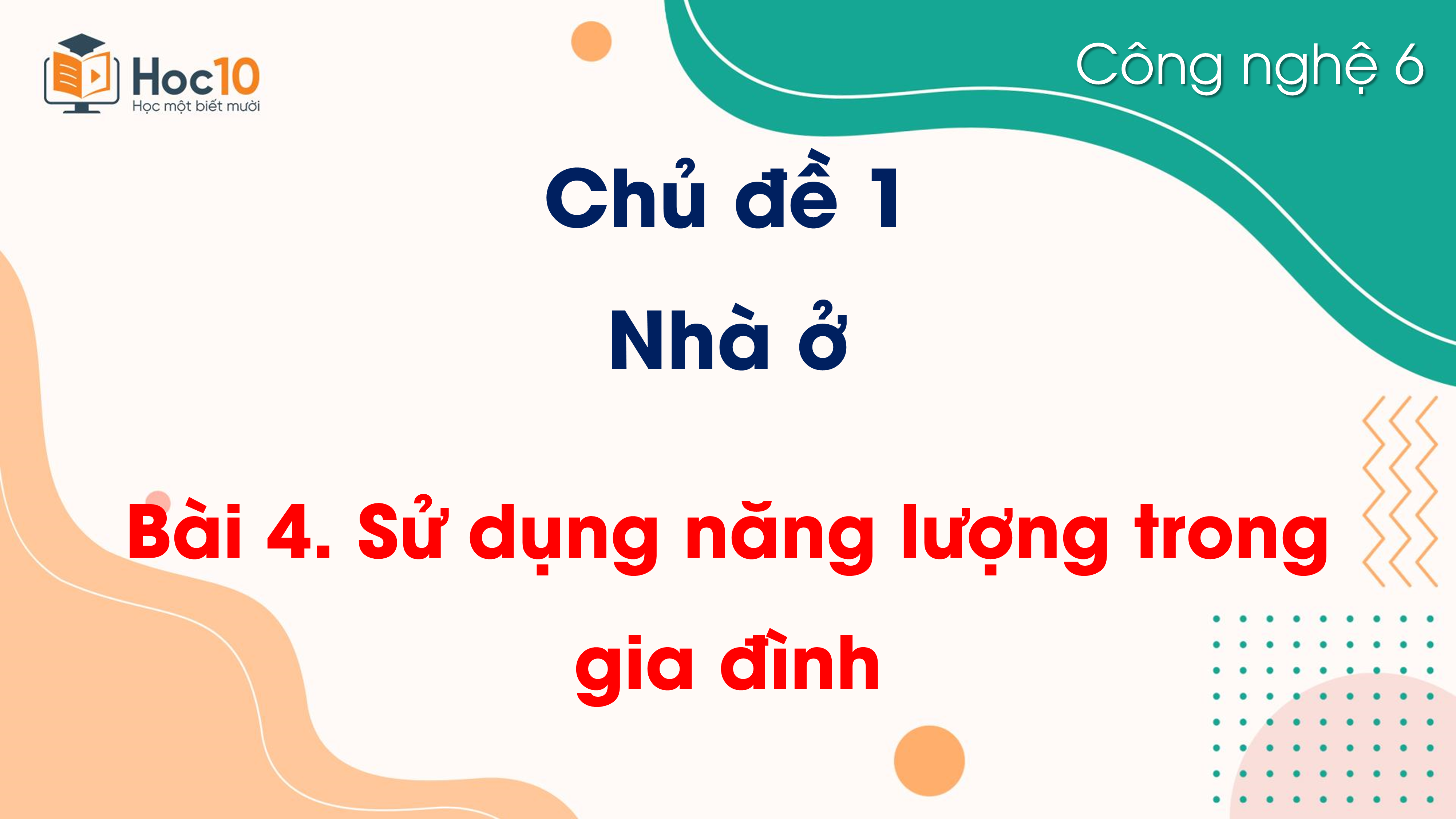 Chủ đề 1 - Bài 4. Sử dụng năng lượng trong gia đình