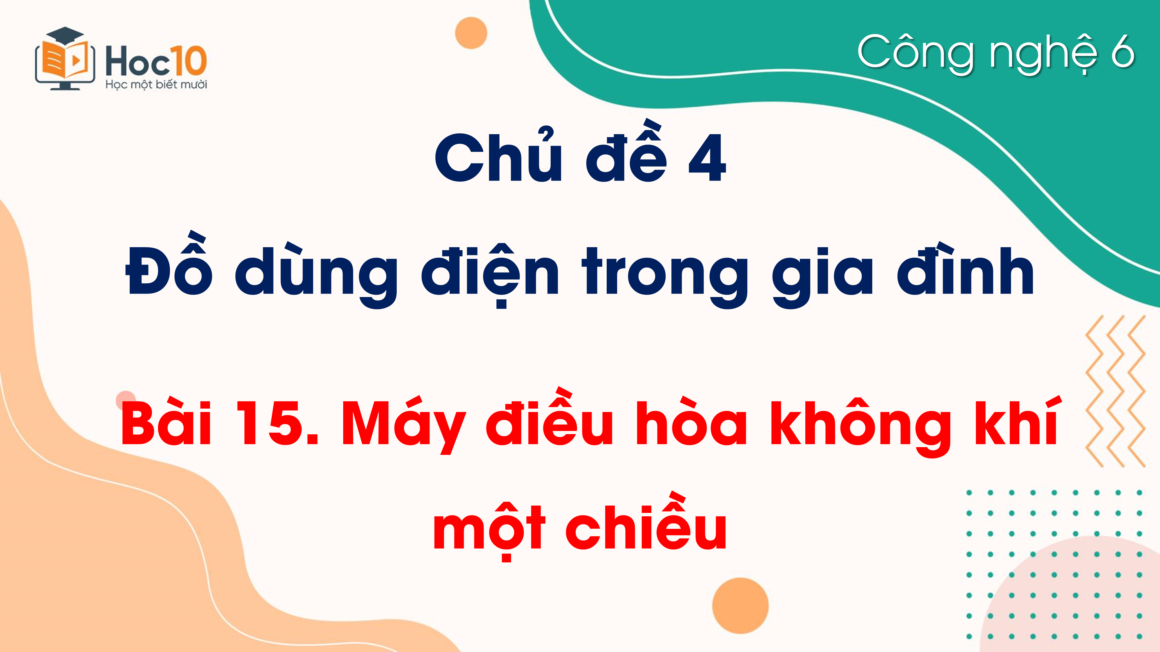 Chủ đề 4 - Bài 15. Máy điều hòa không khí một chiều